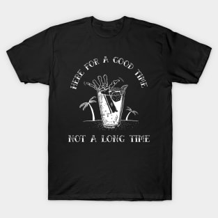 Here For a Good Time Skeleton T-Shirt